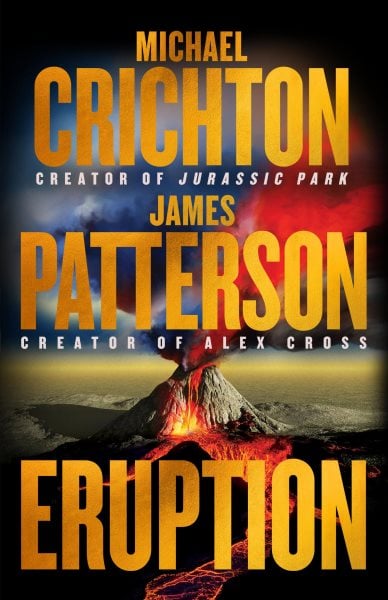 Eruption book by Michael Crichton and James Patterson