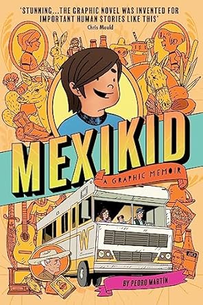 Mexikid: a graphic memoir / by Pedro Martín.