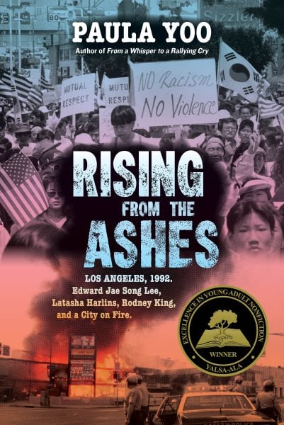 Rising From The Ashes: Los Angeles, 1992: Edward Jae Song Lee, Latasha Harlins, Rodney King, and a City on Fire book by Paula Yoo